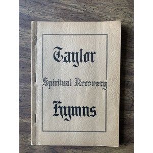 TAYLOR SPIRITUAL RECOVERY HYMNS Hymnal 1930s Songbook Forbes Taylor